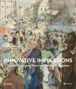 Innovative Impressions: Prints by Cassatt, Degas, and Pissarro - Sarah Lees, Richard R. Brettell