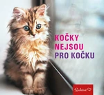 Kočky nejsou pro kočku