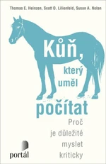 Kůň, který uměl počítat - Thomas E. Heinzen, Scott O. Lilienfeld, Susan A. Nolan