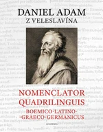 Nomenclator quadrilinguis Boemico-Latino-Graeco-Germanicus - z Veleslavína Daniel Adam