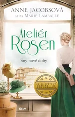 Ateliér Rosen: Sny nové doby - Anne Jacobsová
