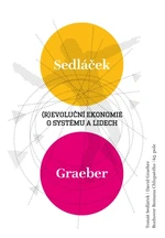 (R)evoluční ekonomie - Tomáš Sedláček, David Graeber, Roman Chlupatý - e-kniha