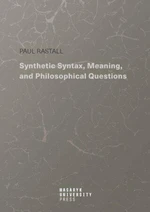 Synthetic Syntax, Meaning, and Philosophical Questions - Paul Rastall