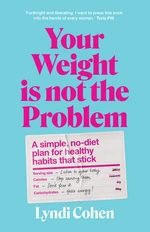 Your Weight Is Not the Problem