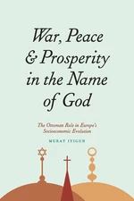 War, Peace & Prosperity in the Name of God