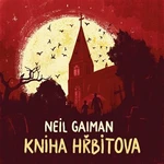 Kniha hřbitova - Neil Gaiman - audiokniha