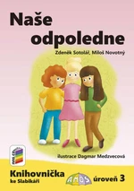 Naše odpoledne (Knihovnička ke Slabikáři AMOS) - Miloš Novotný, Zdeněk Sotolář