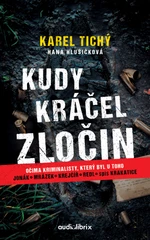 Kudy kráčel zločin - Hana Hlušičková, Karel Tichý - e-kniha