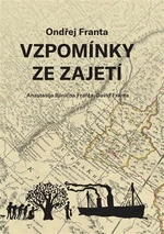 Vzpomínky ze zajetí - David Franta, Ondřej Franta, Anastasija Iljinična Franta