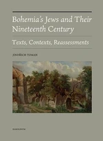 Bohemia's Jews and Their Nineteenth Century - Jindřich Toman