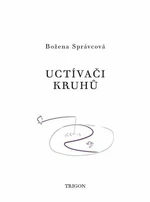 Uctívači kruhů - Božena Správcová, Vladimír Kokolia