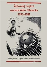 Židovský bojkot nacistického Německa 1933 - 1941 - Zbyněk Vydra, Jiránek Tomáš, Blanka Zubálková