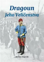 Dragoun Jeho Veličenstva - Miroslav Majerník