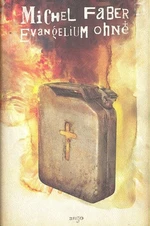 Evangelium ohně - Michel Faber