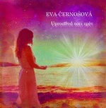 Uprostřed noci zpěv - Eva Černošová, Jan Černoš