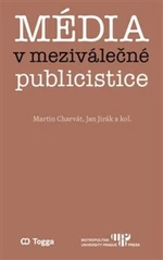 Média v meziválečné publicistice - Martin Charvát, Jan Jirák