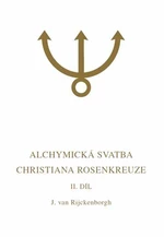 Alchymická svatba Christiana Rosenkreuze II.díl - Jan van Rijckenborgh