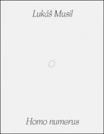 Homo numerus - Lukáš Musil