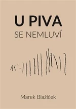 U piva se nemluví - Marek Blažíček