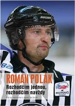 Rozhodčím jednou, rozhodčím navždy - Jan Králík, Roman Polák