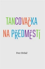Tancovačka na předměstí - Petr Hrbáč