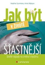 Jak být v životě šťastnější - Heather Summers, Anne Watson - e-kniha