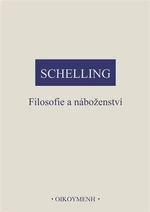 Filosofie a náboženství - Friedrich Wilhelm J. Schelling