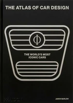 The Atlas of Car Design: The World's Most Iconic Cars - Jason Barlow, Guy Bird, Brett Berk