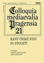Colloquia mediaevalia Pragensia 21 - Petr Sommer, Ivana Boháčová