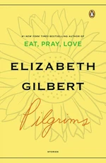 Pilgrims - Elizabeth Gilbertová