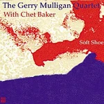 The Gerry Mulligan Quartet – Soft Shoe (with Chet Baker) CD