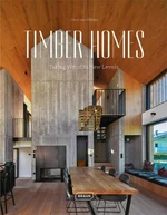 Timber Homes: Taking Wood to New Levels - Chris van Uffelen