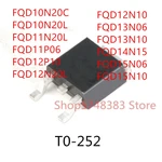 10PCS FQD10N20C FQD10N20L FQD11N20L FQD11P06 FQD12P10 FQD12N20L FQD12N10 FQD13N06 FQD13N10 FQD14N15 FQD15N06 FQD15N10 TO-252