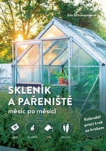 Skleník a pařeniště měsíc po měsíci - Eva Schumannová