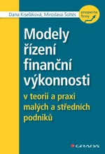 Modely řízení finanční výkonnosti - Dana Kiseľáková, Miroslava Šoltés - e-kniha