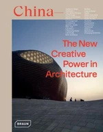 China: The New Creative Power in Architecture - Chris van Uffelen