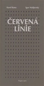 Červená linie - Karel Kuna, Igor Malijevský