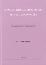 Katalog listin a listů k VII. dílu Českého diplomatáře I. - Dalibor Havel