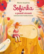 Sofinka a paměť stromů - Martin Vopěnka