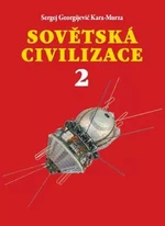 Sovětská civilizace 2 - Kara-Murza Sergej Georgijevič