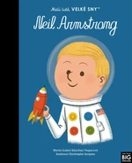 Neil Armstrong. Malí lidé, velké sny - María Isabel Sánchez Vegarová