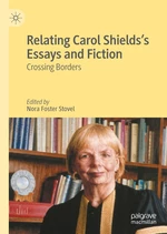 Relating Carol Shieldsâs Essays and Fiction