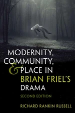 Modernity, Community, and Place in Brian Friel's Drama
