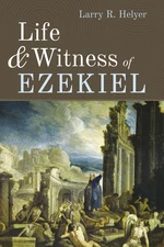 Life and Witness of Ezekiel
