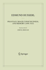 Phantasy, Image Consciousness, and Memory (1898-1925)