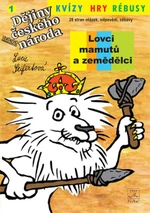 Lovci mamutů a zemědělci - Lucie Seifertová