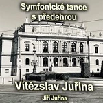 Jiří Juřina – Vítězslav Juřina-Symfonické tance s předehrou