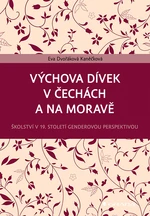 Kniha: Výchova dívek v Čechách a na Moravě od Dvořáková Kaněčková Eva