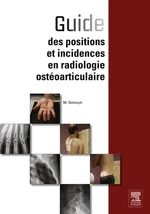 Guide des positions et incidences en radiologie ostÃ©oarticulaire