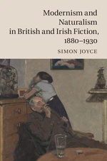 Modernism and Naturalism in British and Irish Fiction, 1880â1930